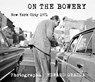 On The Bowery - Edward Grazda - 9781576879252