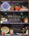 The Wild & Free Garden - Stephanie Rose - 9781577156390