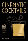 Cinematic Cocktails - Matt Looker - 9781577156505
