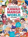 The Big Book of Kawaii Manga World Coloring - Piuuvy ; Ilaria Ranauro ; Samantha Whitten ; Jeannie Lee - 9781577157489