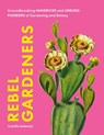 Rebel Gardeners - Camilla Anderson - 9781577159018