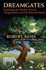 Dreamgates - Robert Moss - 9781577318910