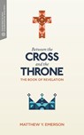Between the Cross and the Throne - Matthew Y. Emerson - 9781577996583
