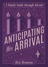 Anticipating His Arrival - Rick Brannan - 9781577996903