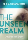 The Unseen Realm: A Question & Answer Companion - Douglas Van Dorn - 9781577996934