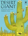 Desert Giant: The World of the Saguaro Cactus - Barbara Bash - 9781578050857
