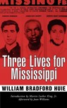 Three Lives for Mississippi - William Bradford Huie - 9781578062478