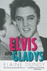 Elvis and Gladys - Elaine Dundy - 9781578066346