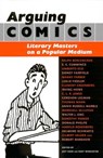 Arguing Comics - Jeet Heer ; Kent Worcester - 9781578066872
