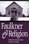 Faulkner and Religion - Doreen Fowler ; Ann J. Abadie - 9781578069293