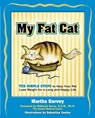 My Fat Cat: Ten Simple Steps to Help Your Pet Lose Weight for a Long and Happy Life - Martha Garvey - 9781578261970