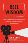 Reel Wisdom - Sean K. Smith - 9781578266012