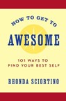 How to Get to Awesome - Rhonda Sciortino - 9781578266364