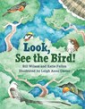 Look, See the Bird! - Katie Fallon - 9781578266876