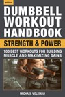 Dumbbell Workout Handbook: Strength and Power - Michael Volkmar - 9781578267750