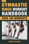 Gymnastic Rings Workout Handbook - Michael Volkmar - 9781578267866