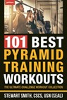 101 Best Pyramid Training Workouts - Stewart Smith - 9781578268597