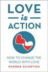Love is Action - Rhonda Sciortino - 9781578268641