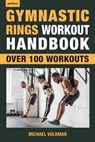 Gymnastic Rings Workout Handbook - Michael Volkmar - 9781578268689