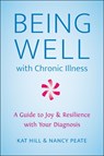 Being Well with Chronic Illness - Kat Hill ; Nancy Peate - 9781578269471