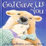 God Gave Us You - Lisa Tawn Bergren - 9781578563234