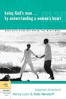 Being God's Man by Understanding a Woman's Heart - Stephen Arterburn ; Kenny Luck ; Todd Wendorff - 9781578569175