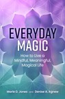 Everyday Magic - Marie D. Jones ; Denise A. Agnew - 9781578597215