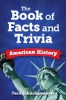 The Big Book of American History Facts - Terri Schlichenmeyer - 9781578597956