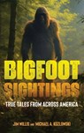 Bigfoot Sightings - Jim Willis ; Michael A. Kozlowski - 9781578598816