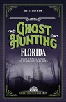 Ghost Hunting Florida - Dave Lapham - 9781578604067