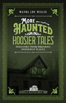 More Haunted Hoosier Tales - Wanda Lou Willis - 9781578604234