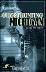 Ghosthunting Michigan - Helen Pattskyn - 9781578605132