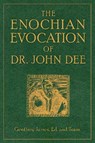 The Enochian Evocation of Dr. John Dee - Geoffrey James - 9781578634538