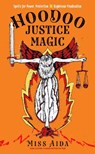Hoodoo Justice Magic - Miss Aida - 9781578637560