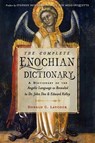 The Complete Enochian Dictionary - Donald C. Laycock ; Edward Kelley ; Dr. John Dee - 9781578637966