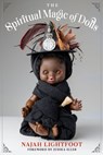 The Spiritual Magic of Dolls - Najah Lightfoot - 9781578638857