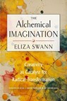 The Alchemical Imagination - Eliza Swann - 9781578639014