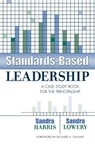 Standards-Based Leadership - HARRIS,  Sandra ; Lowery, Sandra - 9781578860586