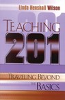 Teaching 201 - Linda Henshall Wilson - 9781578860647