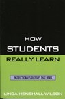 How Students Really Learn - Linda Henshall Wilson - 9781578862771