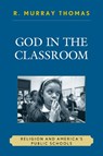 God in the Classroom - R. Murray Thomas - 9781578866991