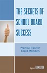The Secrets of School Board Success - Lynn Hamilton - 9781578867158