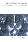 CHRISTIAN ANARCHY - Vernard Eller - 9781579102227