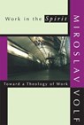 Work in the Spirit - Mr. Miroslav Volf - 9781579106416