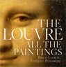 The Louvre: All The Paintings - Vincent Pomarede - 9781579128869