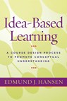 Idea-Based Learning - Edmund J. Hansen - 9781579226145