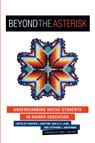 Beyond the Asterisk - Heather J. Shotton ; Shelly C. Lowe ; Stephanie J. Waterman - 9781579226244