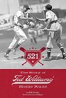 521: The Story of Ted Williams' Home Runs - Bill Nowlin - 9781579402402