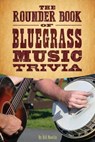 The Rounder Book of Bluegrass Music Trivia - NOWLIN,  Bill - 9781579402518