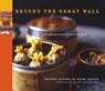 Beyond the Great Wall - Jeffrey Alford ; Naomi Duguid - 9781579655631